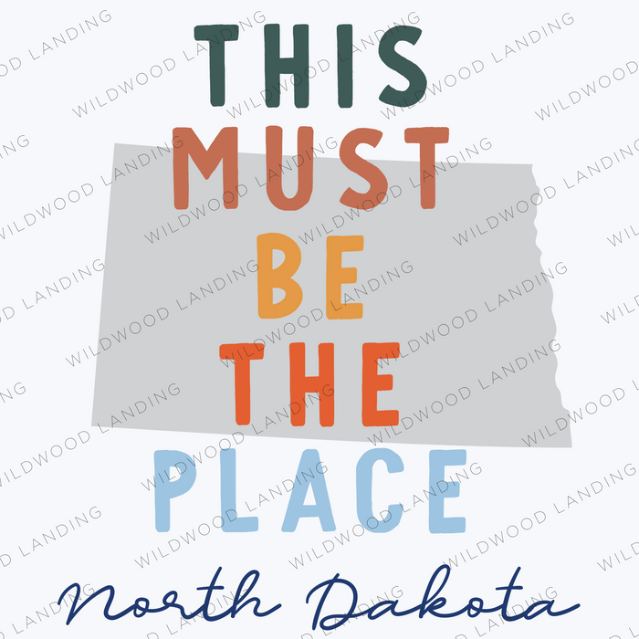 NORTH DAKOTA THIS MUST BE THE PLACE