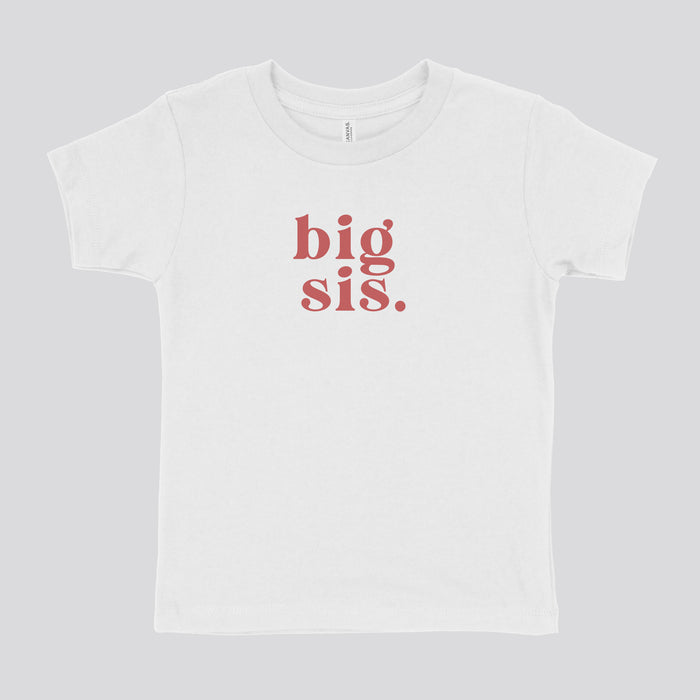 BIG SIS - TODDLER SHIRT