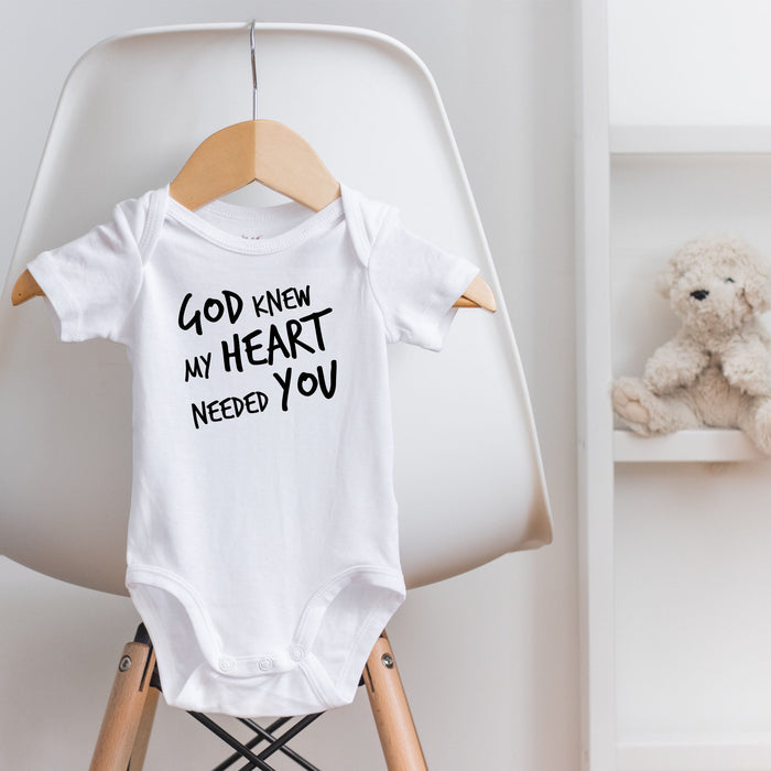 GOD KNEW MY HEART NEEDED YOU - BODYSUIT