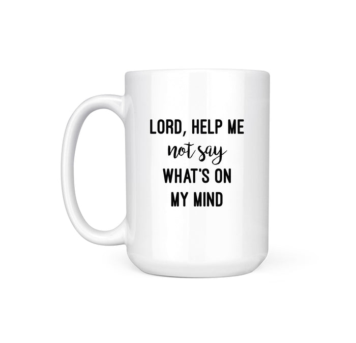 LORD HELP ME NOT SAY - MUG