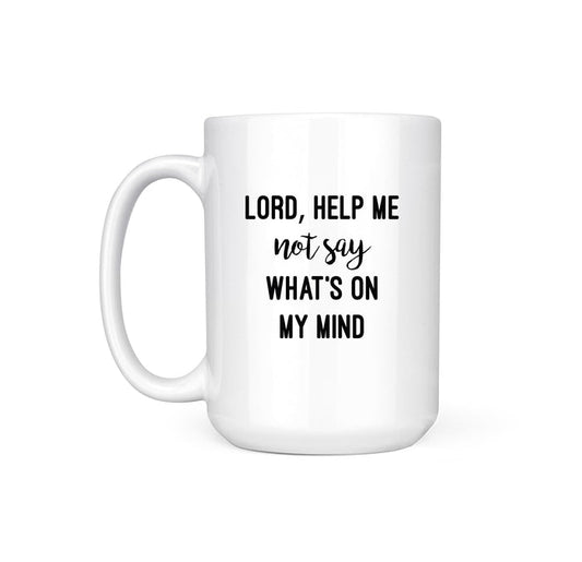 LORD HELP ME NOT SAY - MUG