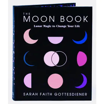 Moon Book: Lunar Magic To Change Your Life